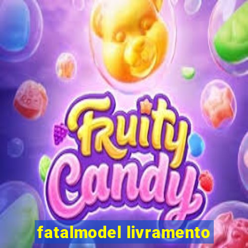 fatalmodel livramento